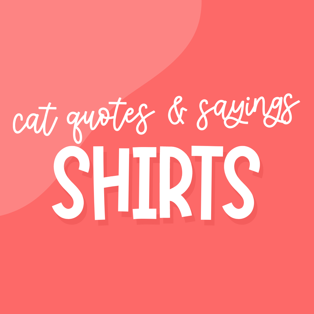 Cat Quotes & Sayings Shirts
