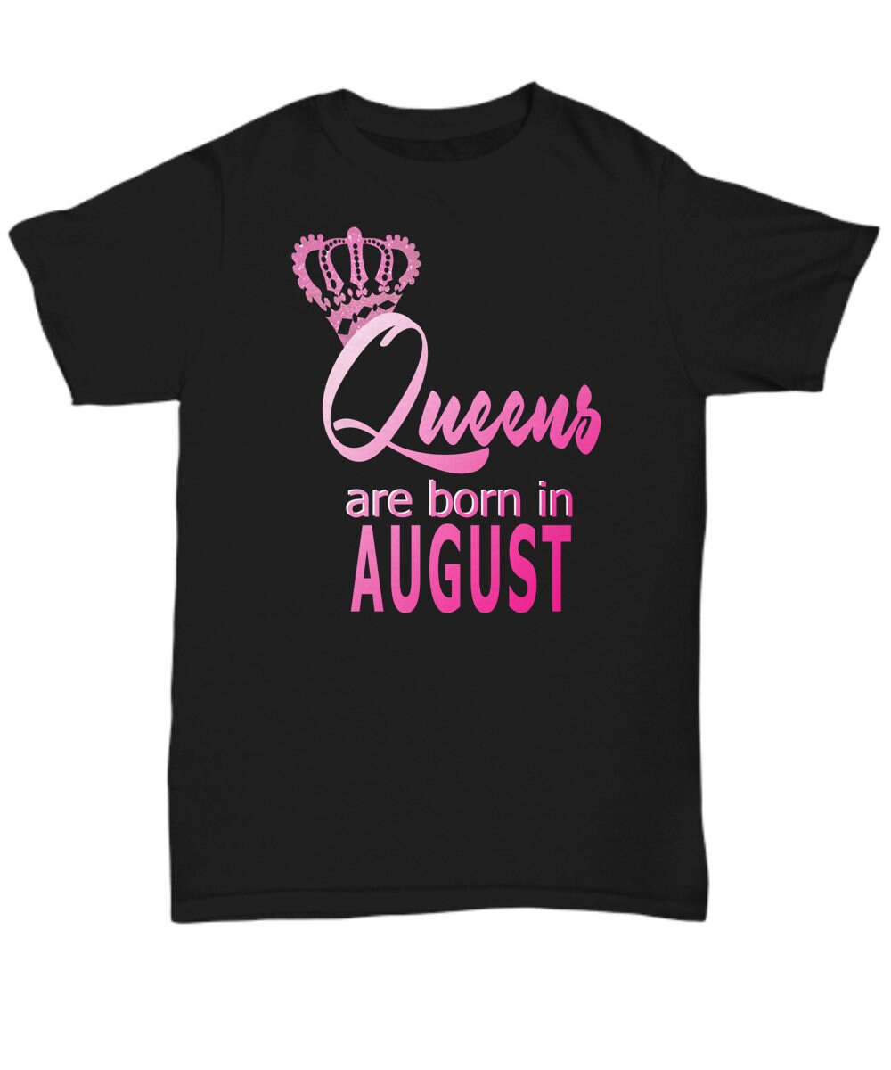 Queens Are Born in August Shirt Leo Virgo Birthday T-Shirt