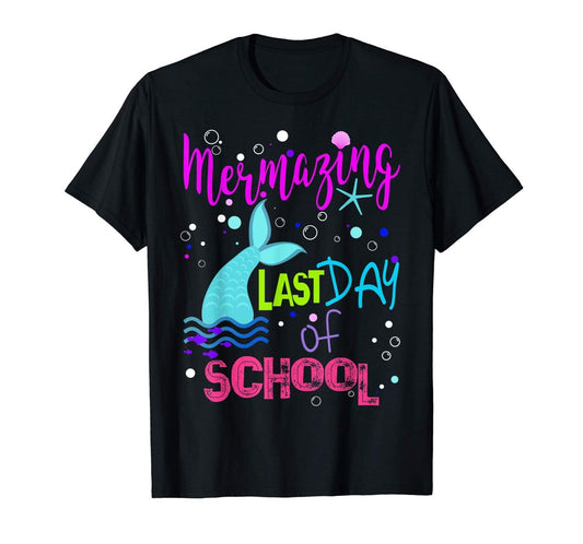 Last Day School Mermaid Shirt Teacher Appreciation Student
