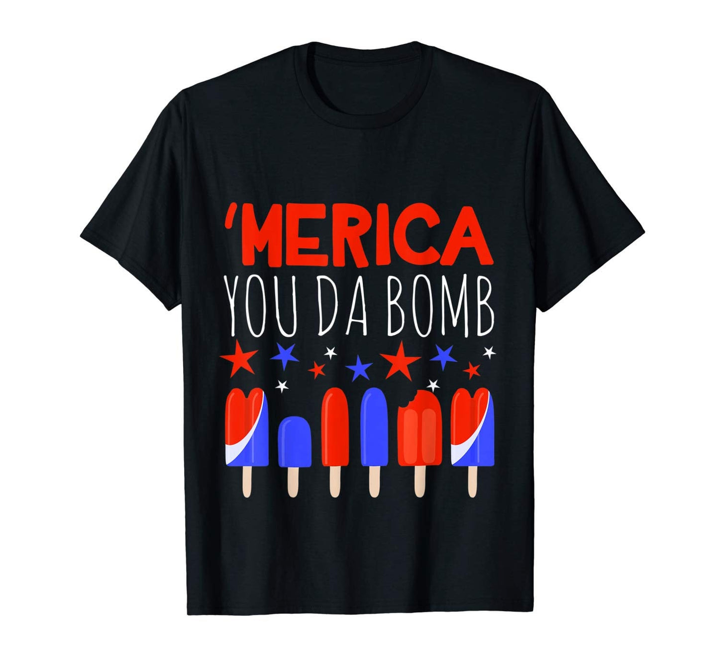 Merica You Da Bomb Shirt, Ice Cream Popsicles Stars, American Flag, July 4th T-Shirt, Independence Day, America Tshirt, Red White Blue Tee