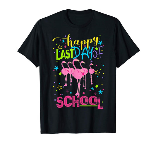Pink Flamingo Happy Last Day of School Top Student Teacher T-Shirt