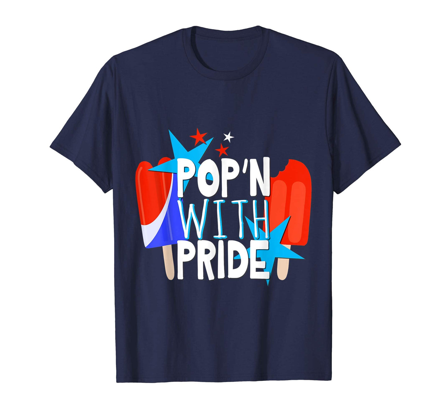 Pop'n With Pride Shirt, Ice Cream Popsicles, Stars and Stripes, USA Flag, July 4th T-Shirt, Independence Day, Red White and Blue Shirt