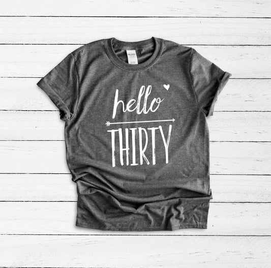 Hello Thirty Shirt, 30th Birthday Gift, Funny Birthday T-Shirt for Women, Women Birthday Gift, Birthday Queen, Birthday for Her