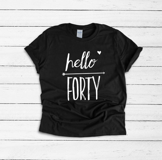 Hello Forty Shirt, 40th Birthday Gift, Funny Birthday T-Shirt for Women, Women Birthday Gift, Birthday Queen, Birthday for Her