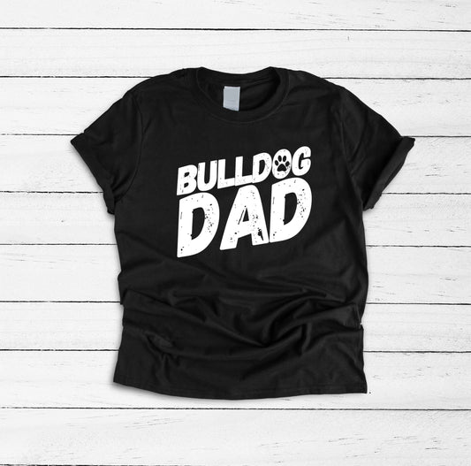 Bulldog Dad Shirt, Dog Dad Gifts, Fathers Day Gift, Bulldog Shirt, Bulldog Gift, Bulldog Owner Gift, Dog Owner Gift, Dog Dad Shirt