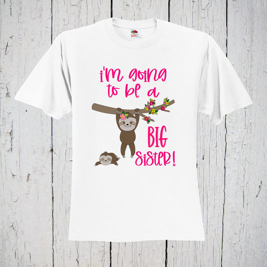I'm Going To Be A Big Sister Shirt, Sloth Shirt, Promoted To Big Sister, Announcement Shirt, Pregnancy Reveal, Baby Shower Gift, Baby Reveal