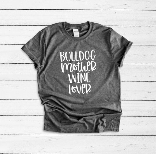 Bulldog Mother Wine Lover Shirt, French Bulldog, English Bulldog, French Bulldog Gifts, Bulldog Mom Shirt, Bulldog Gift, Fur Mama Shirt