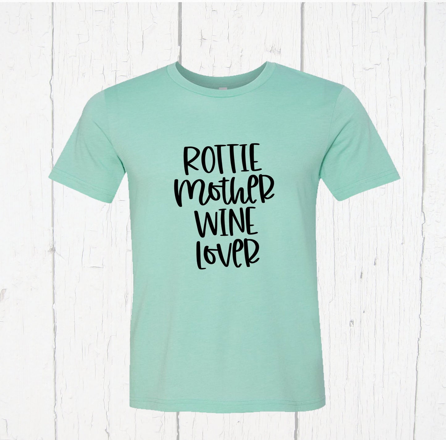 Rottie Mother Wine Lover Shirt, Rottweiler Dog Mama Tshirt, Rottie Mom Shirt, Mothers Day Gift, Dog Mom Gift, Dog Mom Wine Lover Tee