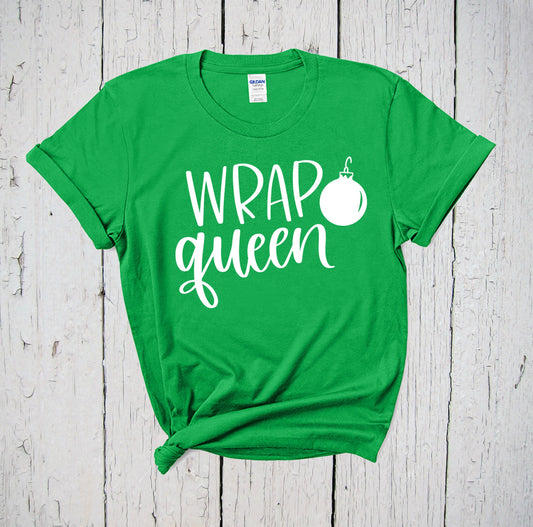 Wrap Queen, Christmas Shirt, Wrapping Queen Shirt, Funny Christmas Shirt, Christmas Ornament, Gangsta Wrapper, Black Friday, Holiday Shirt