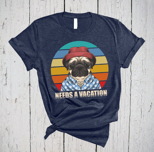 Pug Dog Needs A Vacation, Vacation Shirt, Pug Shirts, Pug Dad Shirt, Dog Lover Shirt, Retro Shirt, Pug Dog Gifts, Pug Gifts, Funny Pug Gift