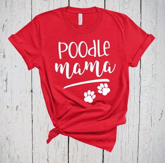 Poodle Mama, Fur Mama Shirt, Poodle Momma Shirt, Poodle Mom, Miniature Poodle, Standard Poodle, Poodle Puppy, Toy Poodle, Teacup Poodle Tee