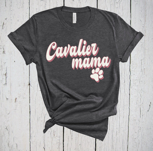 Cavalier Mama, Retro Style Shirt, Fur Mama Shirt, Cavalier King Charles Gift, Cavalier Mom Shirt, Cavalier Gift for Her, Cavalier Lover Tee