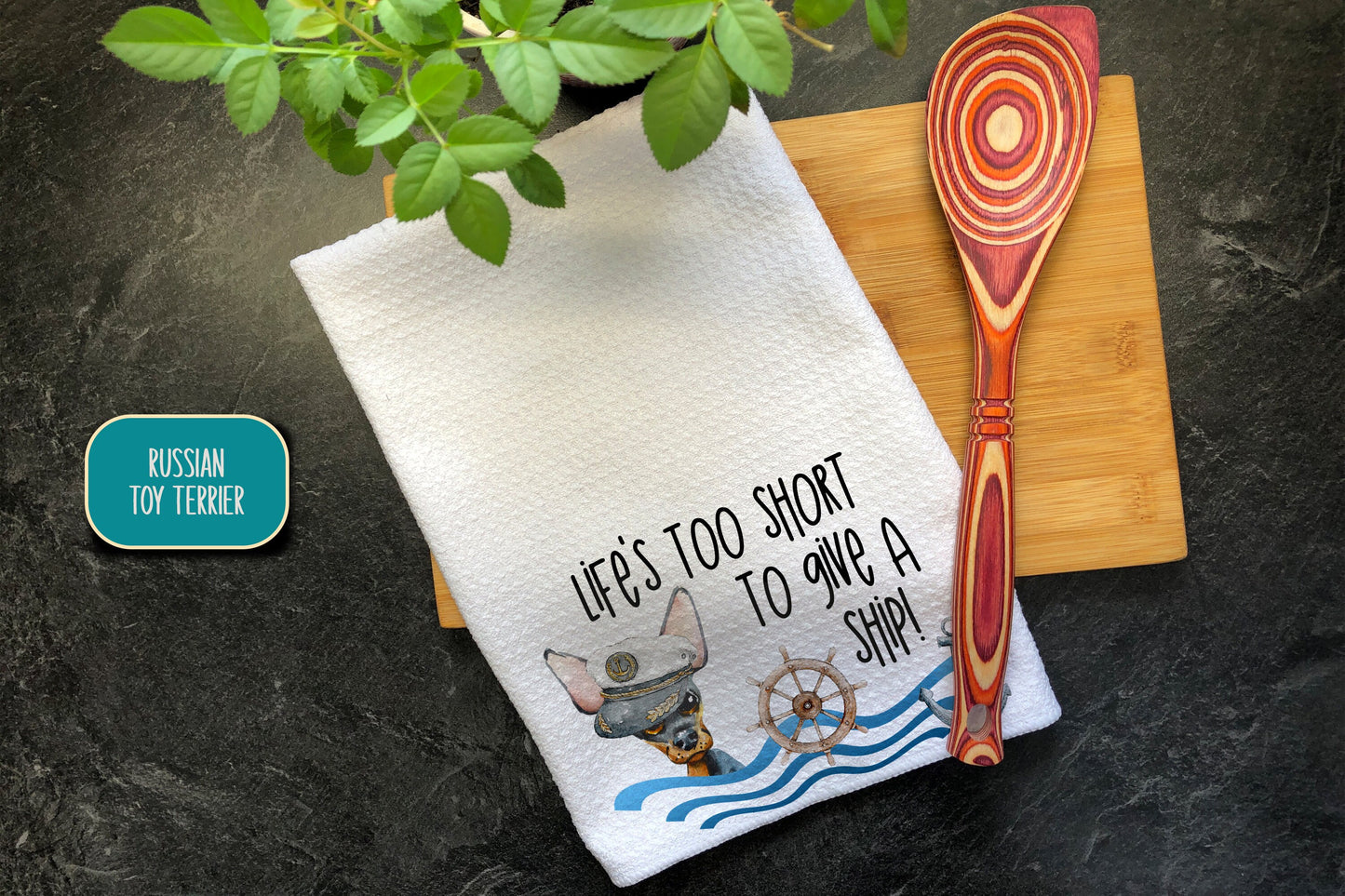 Life's Too Short To Give A Ship Tea Towel, Waffle Weave Kitchen Towel, Hand Printed Dish Towel, Chihuahua Mom, Yorkie Gifts, Terrier Dog