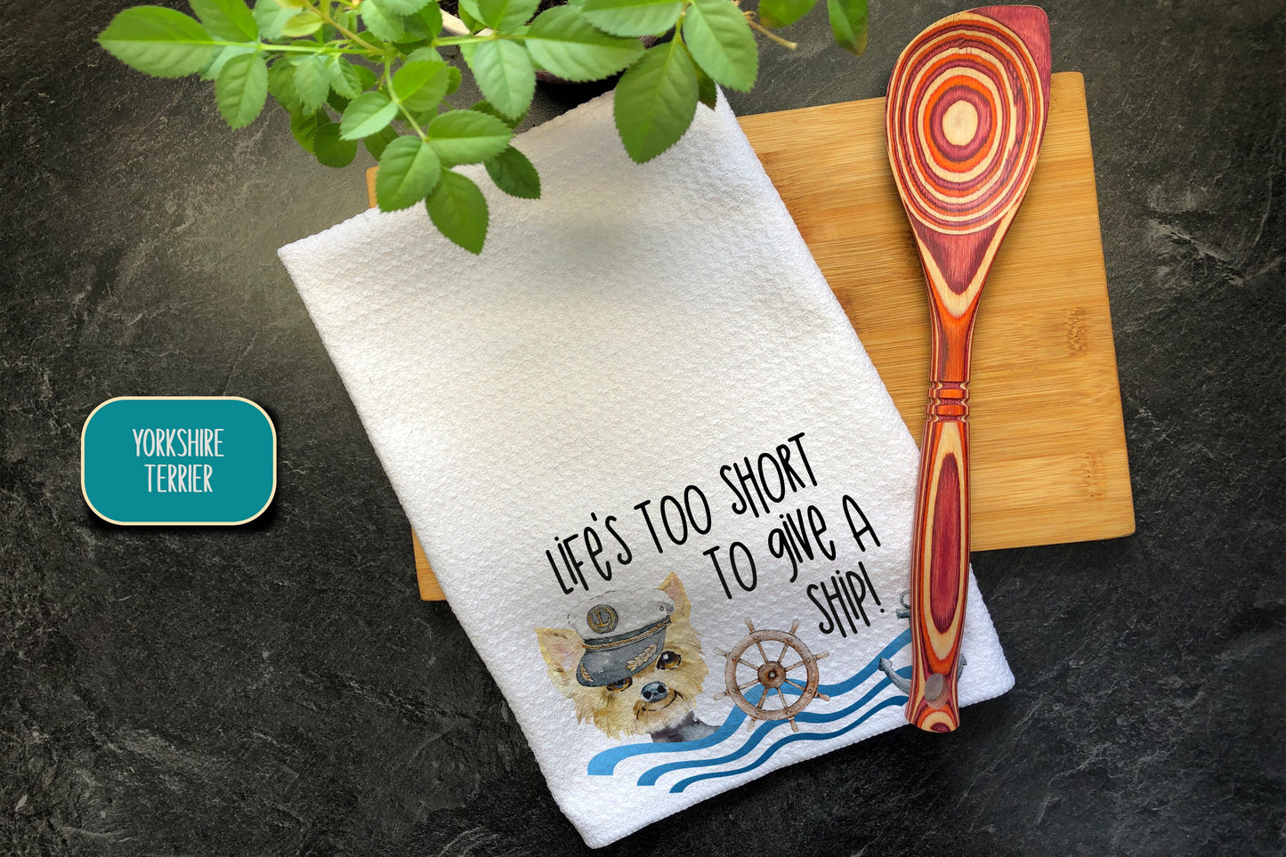 Life's Too Short To Give A Ship Tea Towel, Waffle Weave Kitchen Towel, Hand Printed Dish Towel, Chihuahua Mom, Yorkie Gifts, Terrier Dog