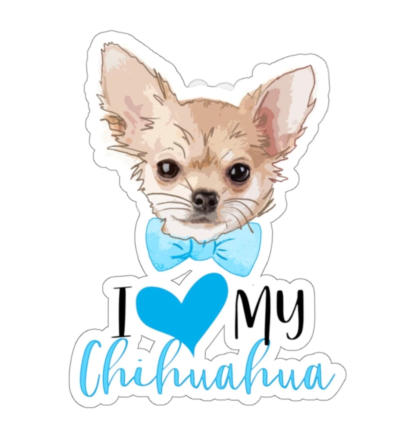 I Love My Chihuahua Sticker, Fur Mama, Chihuahua Mom, Boy Dog Mama, Car Window Vinyl Decal, Laptop Journal Planner Water Bottle, Chihuahua