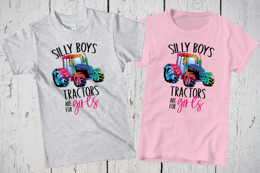 Tractor Shirt, Tie Dye Shirt, Silly Boys, Tractors are for Girls, Tractor Birthday Shirt, Farm Shirt, Tractor Gifts, Farm Girl Shirt