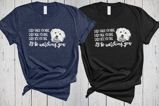 Havanese Puppy Dog Every Snack You Make I'll Be Watching You T-Shirt