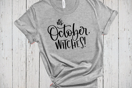 It's October Witches, Witchy Shirt, Fall Lover, Fall Tee Shirt, Halloween T Shirts, Feminist Shirt, October Birthday, Halloween Shirt, Boo