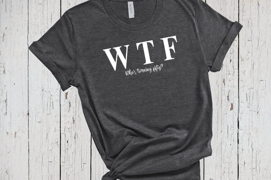 WTF Who's Turning Fifty, WTF Tee Shirts, Turning 50 Tshirt for Women, Funny Birthday Shirt, 50th Birthday Gifts, Gift for 50th Birthday
