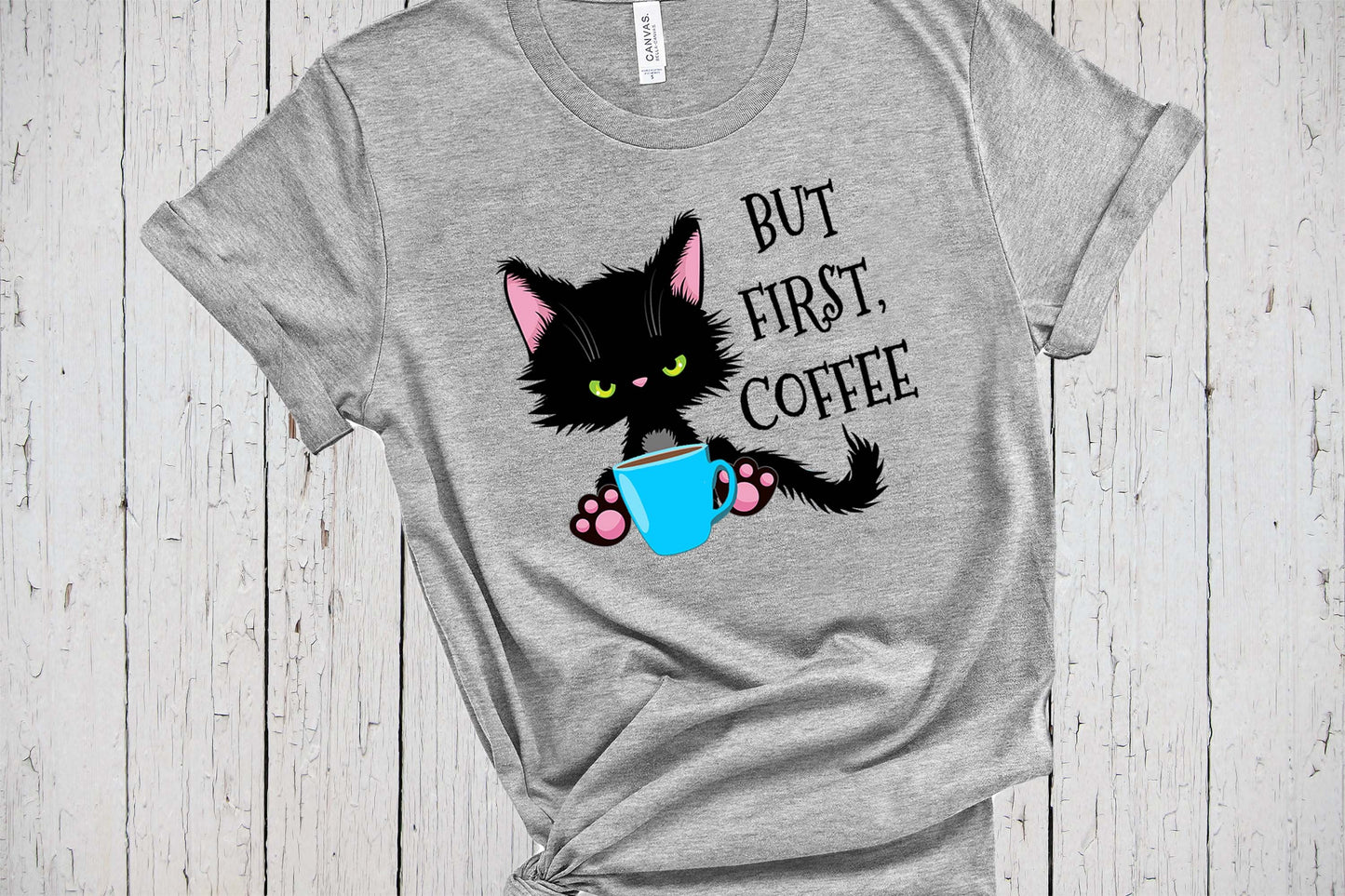 But First Coffee T-Shirt, Crazy Cat Lady, Mom Life Shirt, Mother's Day Shirt, Coffee Lovers Gift, Black Cat, Funny Cat Shirt, Caffeine Shirt