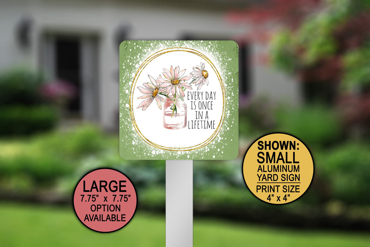 Yard Signs, Every Day Is Once In A Lifetime, Custom Metal Sign, Metal Yard Art, Lawn Sign, Metal Welcome Sign, Airbnb Sign, Flowerbed Sign