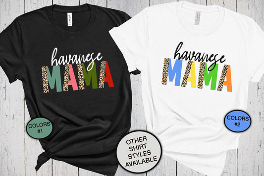 Havanese Mama, Leopard Print, Havanese Gift, Havanese Dog Gifts, Dog Mom T Shirt, Dog Lover Shirt, Havi Dog Mama Shirt, Mothers Day Shirt