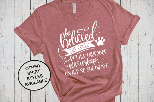 She Believed She Could, Labrador T Shirt, Her Dog Was Asleep On Her, Black Labrador Retriever, Mother's Day Shirt, Funny Dog Shirts, Pet Tee