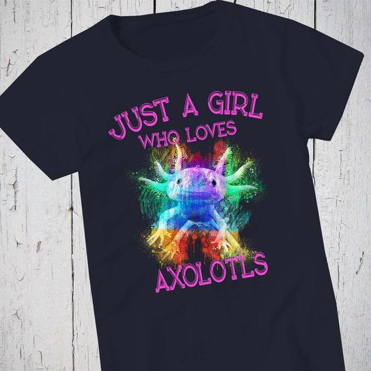Just A Girl Who Loves Axolotls, Axolotl Shirt, Salamander Shirt, Nerd Shirt, Axolotl Gifts, Funny Sayings Shirt, Mud Puppy, Girls Tshirt
