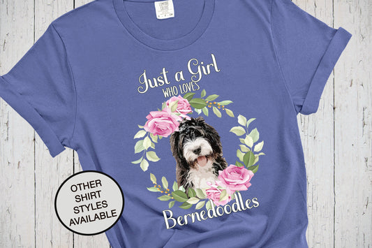 Just A Girl Who Loves Bernedoodles, Bernedoodle Mom Shirt, Bernedoodle T Shirts, Gift for Bernedoodle Breeder, Dog Mama Shirt, Berner Mom