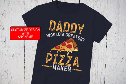 Daddy World's Greatest Pizza Maker, Funny Dad Shirt, Foodie Shirt, Wifey Shirt, Pizza Lover Gift, Pizza Slice, Pizzeria Shirt, Pizza Shirt