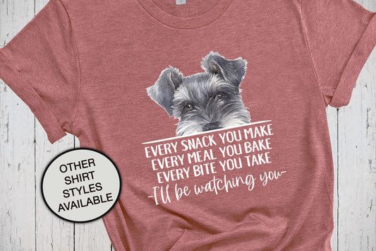 Schnauzer Dog, Every Snack You Make, Dog Lover Shirt, Funny Dog Shirts, Schnauzer Gift, Dog Dad Shirt, Schnauzer Mom, Mini Schnauzer Fur Mom