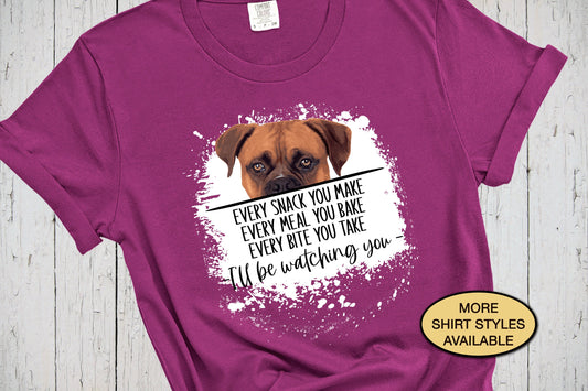 Boxer Dog Faux Bleached Shirt, Every Snack You Make Dog Lover Shirt, Funny Dog Shirts, Boxer Gifts, Boxer Dog Dad, Boxer Dog Mama T-Shirt