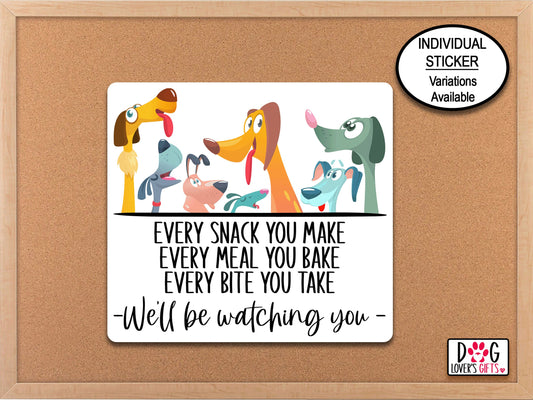 Every Snack You Make Funny Dog Mom Sticker, Veterinary Stickers, Cartoon Dog Owner Gift, Journal Stickers, Phone Sticker, Planner Stickers,