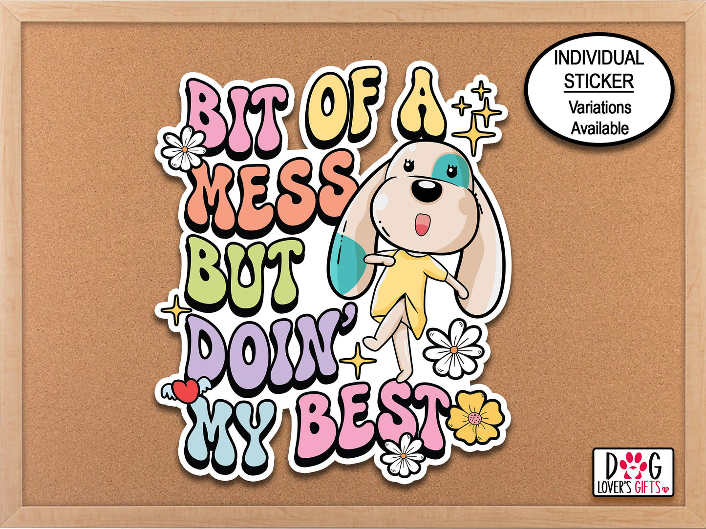 Bit Of A Mess But Doin My Best Dog Mom Sticker, Funny Dog Lady Decal, Journal Sticker, Mental Health, Anxiety Sticker, Veterinarian Sticker