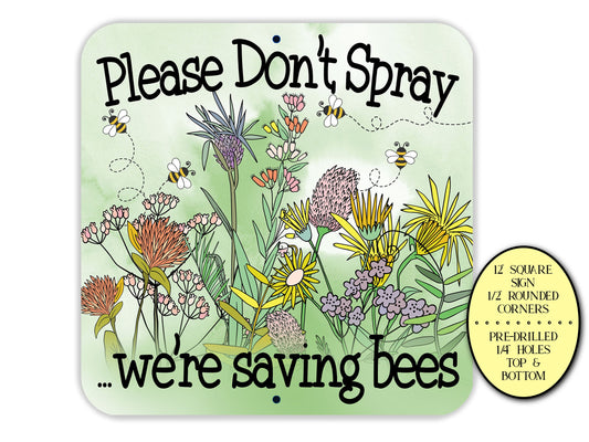 Please Don't Spray We're Saving Bees Metal Garden Sign, Bumble Bee Yard Signs, Farmhouse Sign, Bee Keeper, Bee Garden Decor Wildflowers Sign