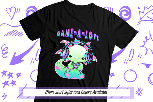 Axolotl Gamer T Shirt, Game A Lot Gamesolotl Game Shirt, Mexican Salamander Mud Puppy, Kawaii Gamer Birthday bGirl Gifts, Video Game Shirt