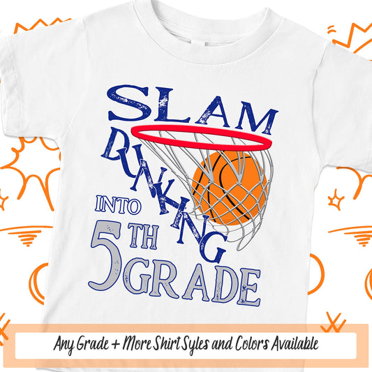Slam Dunk 5th Grade Shirt, Fifth Grade Basketball Shirt, Customized Back To School Shirt, First Day of School, Kids Basketball Team Tshirt