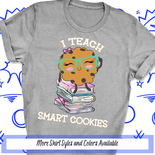 I Teach Smart Cookies Cute Teacher Shirt, Back To School Shirt, Funny Teacher Shirt, Best Teacher Shirt, Kindergarten Shirt, Pre K Design