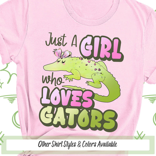 Just A Girl Who Loves Gators Shirt, Girl Alligator Lover Gift, Gator Gifts, Alligator Girls Birthday Shirt, Alligator Clothing, Gator Tshirt