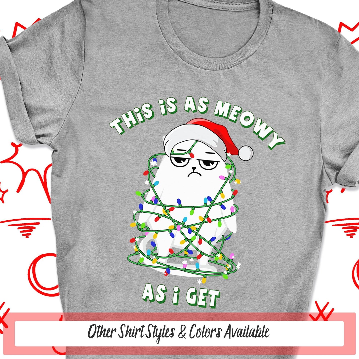 This Is As Meowy As I Get Grouchy Cat Christmas T Shirt, Sarcastic Shirt, Funny Shirt For Cat Lover, Merry Christmas Tee, Best Friend Shirts