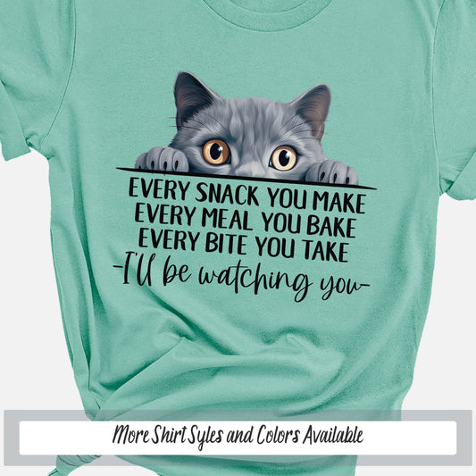 Russian Blue Funny Cat Mama Shirt, Every Snack You Make Cute Cat Shirt, Funny Saying Shirt Cat Gift for Cat Lover, Crazy Cat Lady Sweatshirt