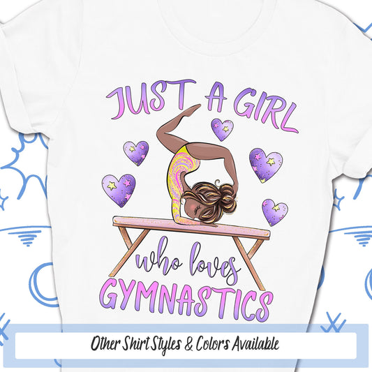 Just A Girl Who Loves Gymnastics Shirt, Brown Girl Birthday Shirt, Gymnast Gifts For Girls, Gymnastics Tee, Gymnastics Coach, Gymnastics Mom