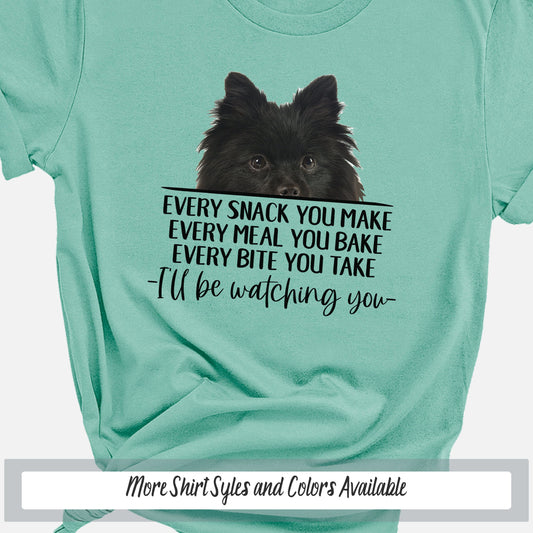 a t - shirt with a dog saying every snack you make every meal you take