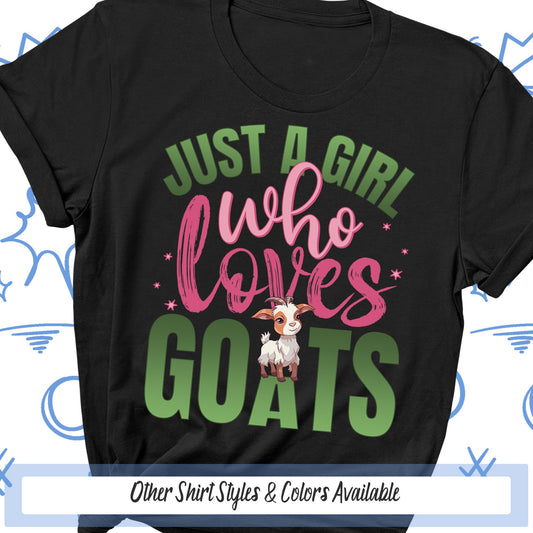 a t - shirt that says just a girl who loves goats