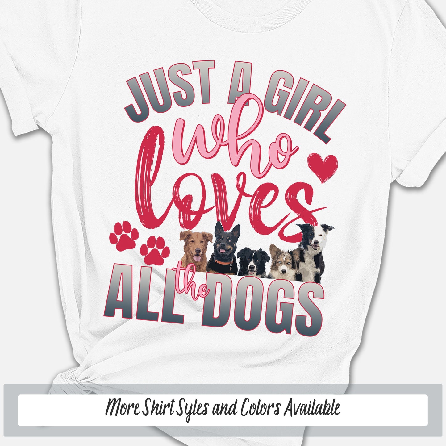 a t - shirt that says just a girl who loves all dogs