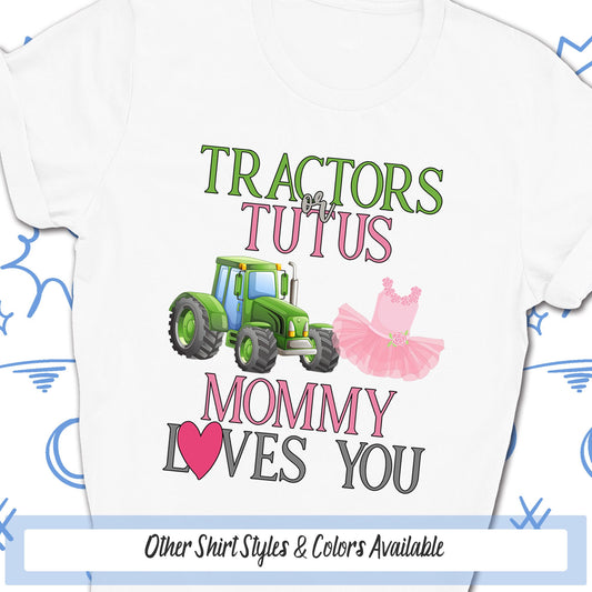 a t - shirt that says tractors tutus mommy loves you