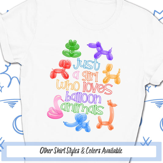 a t - shirt with the words just a girl who loves balloon animals