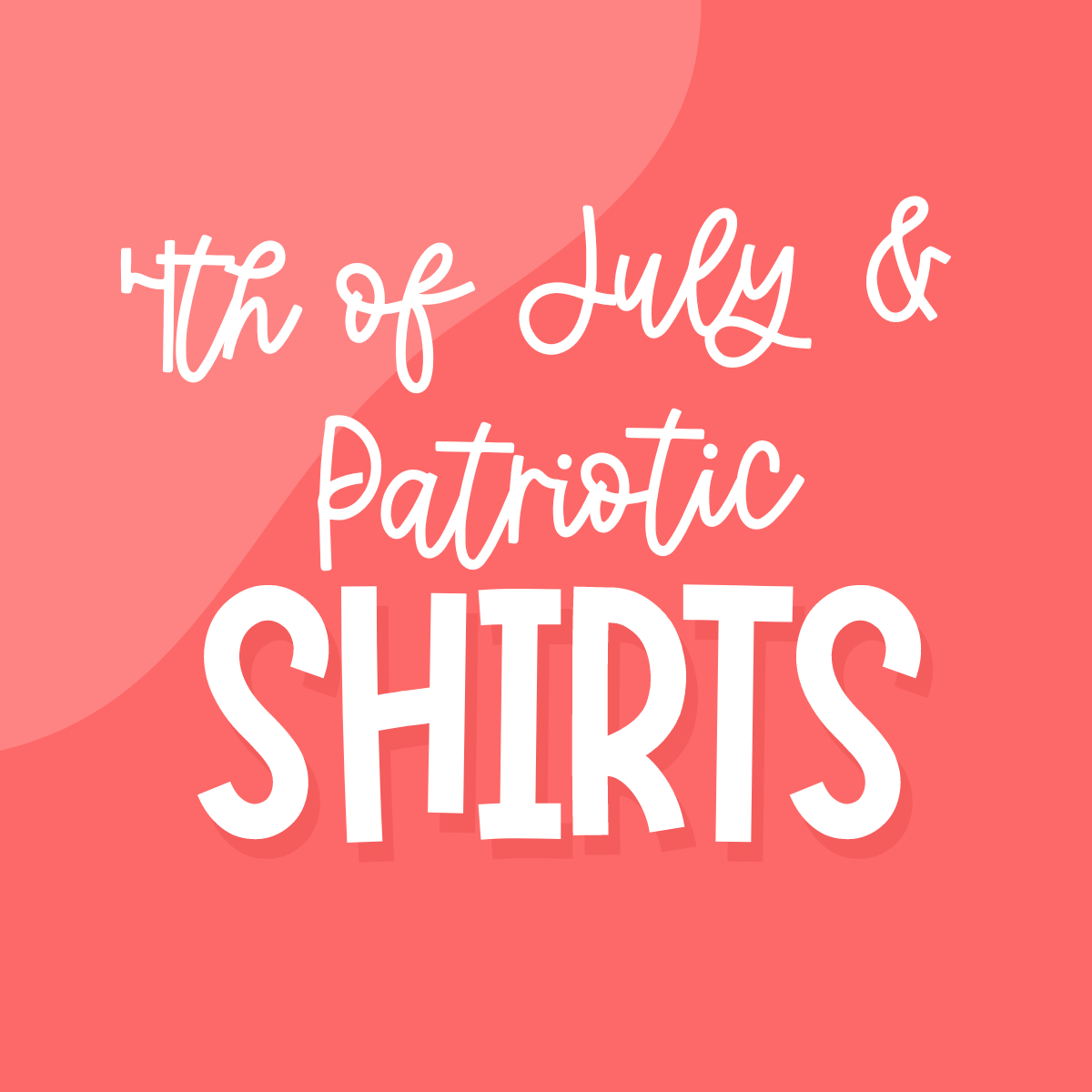 4th of July & Patriotic Shirts