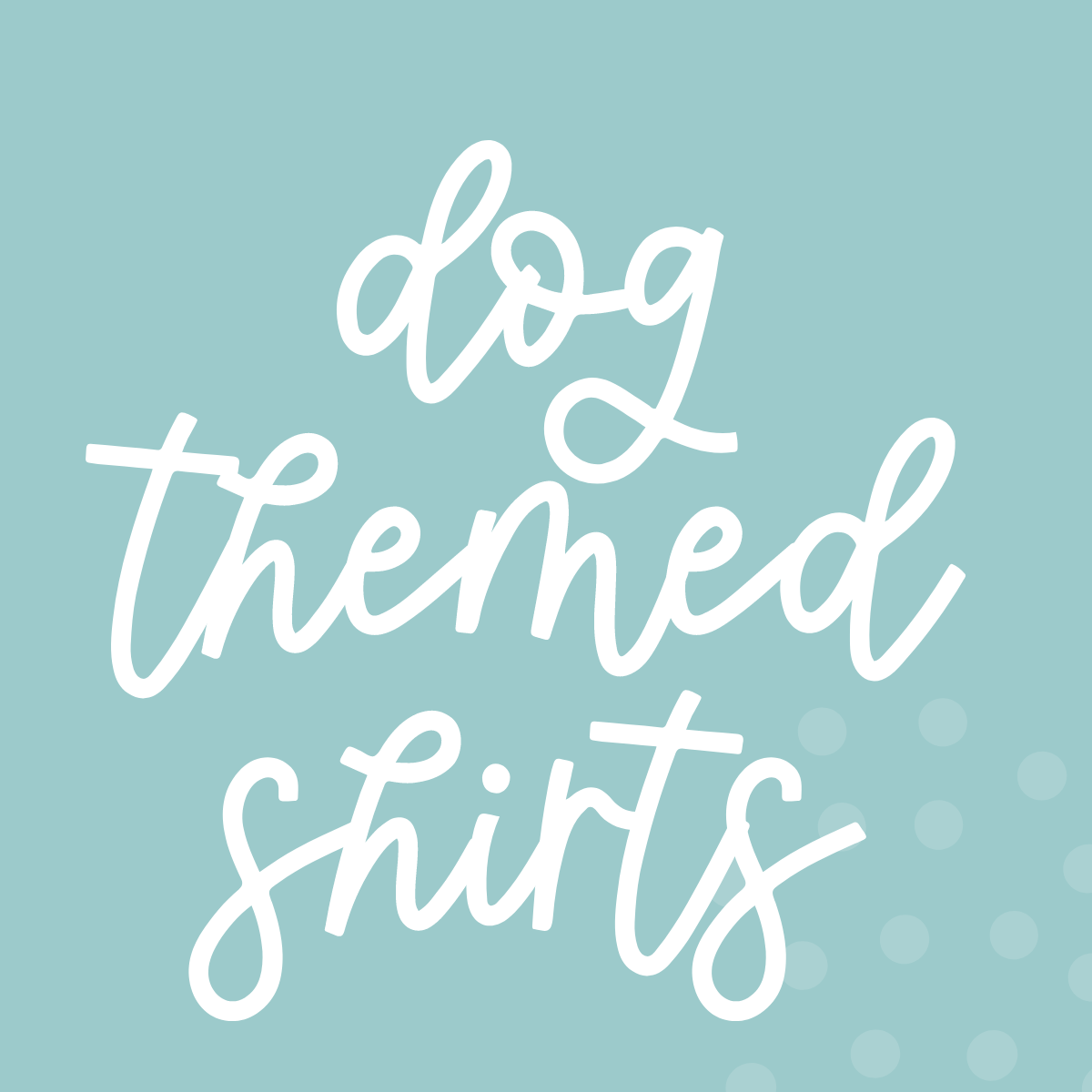Dog Themed Shirts
