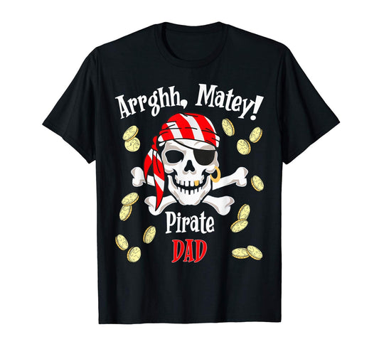 Mens Arrghh Matey Dad Family Pirate Birthday Party Shirt Gift